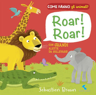 copertina Roar! Roar! Come fanno gli animali?