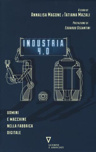 copertina Industria 4.0. Uomini e macchine nella fabbrica digitale