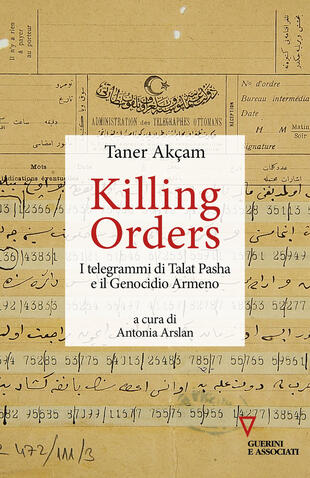 copertina Killing orders. I telegrammi di Talat Pasha e il genocidio armeno