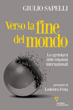 copertina Verso la fine del mondo. Lo sgretolarsi delle relazioni internazionali