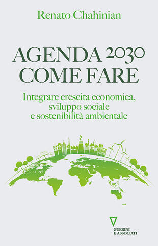 copertina Agenda 2030. Come fare. Integrare crescita economica, sviluppo sociale e sostenibilità ambientale