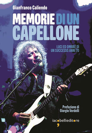 copertina Memorie di un capellone. Luci ed ombre di un successo anni 70