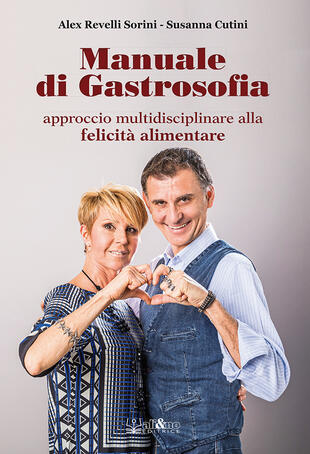 copertina Manuale di gastrosofia. Approccio multidisciplinare alla felicità alimentare