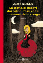 copertina La storia di Robert dai calzini rossi che si innamorò della strega