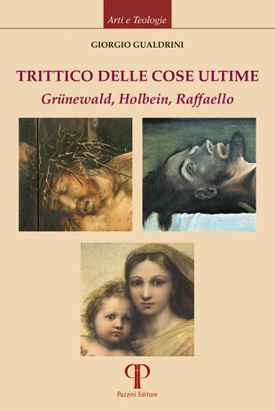 copertina Trittico delle cose ultime. Grünewald, Holbein, Raffaello
