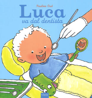 copertina Luca va dal dentista. Ediz. a colori