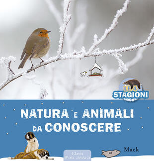 copertina Natura e animali da conoscere. Le 4 stagioni. Ediz. a colori