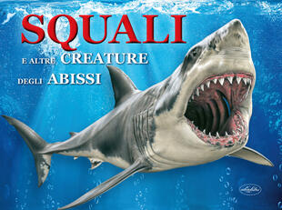 copertina Squali e altre creature degli abissi