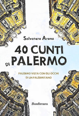 copertina 40 cunti di Palermo. Palermo vista con gli occhi di un palermitano. Testo siciliano e italiano