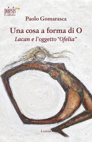 copertina Una cosa a forma di O. Lacan e l'oggetto «Ofelia»