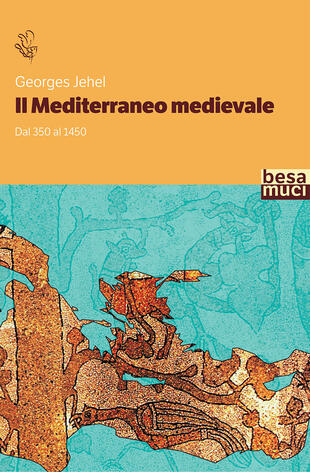 copertina Il Mediterraneo medievale. Dal 350 al 1450