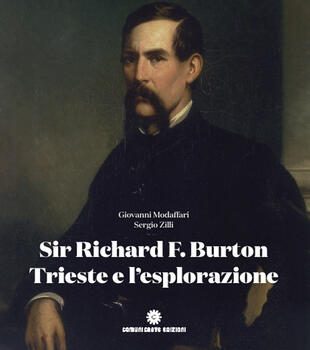 copertina Sir Richard F. Burton, Trieste e l'esplorazione: gli itinerari nel mondo