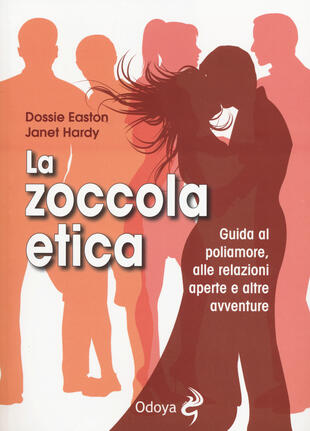 copertina La zoccola etica. Guida al poliamore, alle relazioni aperte e altre avventure