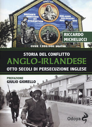 copertina Storia del conflitto anglo-irlandese. Otto secoli di persecuzione inglese