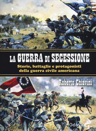 copertina La guerra di secessione. Storie, battaglie e protagonisti della Guerra civile americana