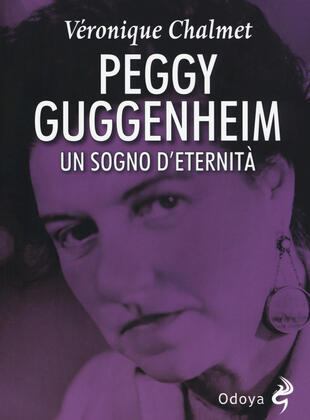 copertina Peggy Guggenheim. Un sogno d'eternità