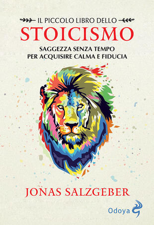 copertina Il piccolo libro dello Stoicismo. Saggezza senza tempo per acquisire calma e fiducia