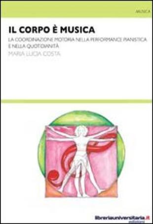 copertina Il corpo è musica. La coordinazione motoria nella performance pianistica e nella quotidianità
