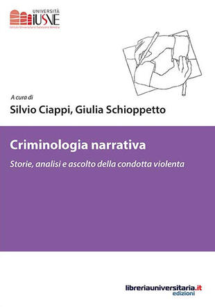 copertina Criminologia narrativa. Storie, analisi e ascolto della condotta violenta
