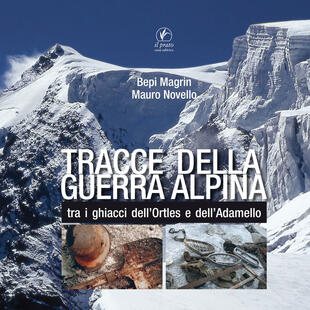 copertina Tracce della guerra alpina tra i ghiacci dell'Ortles e dell'Adamello