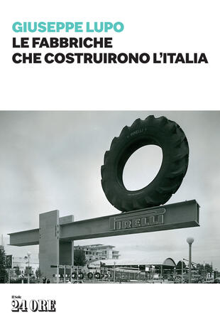 copertina Le fabbriche che costruirono l'Italia