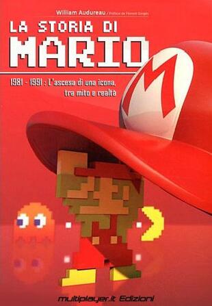 copertina La storia di Mario. 1981-1991: l'ascesa di una icona, tra mito e realt&agrave;