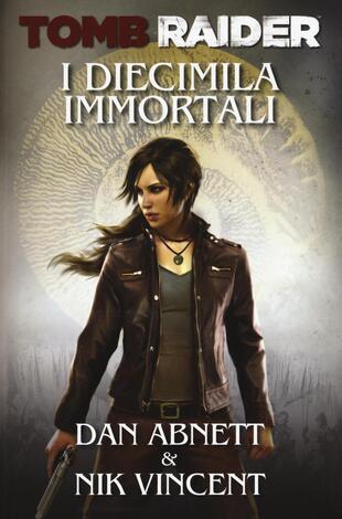 copertina I diecimila immortali. Tomb Raider