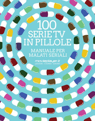 copertina 100 serie tv in pillole. Manuale per malati seriali