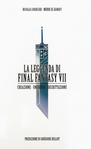 copertina La leggenda di Final Fantasy VII. Creazione, universo, decrittazione