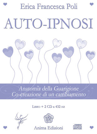 copertina Auto-ipnosi. Anatomia della guarigione. Co-creazione di un cambiamento. Con 2 CD Audio