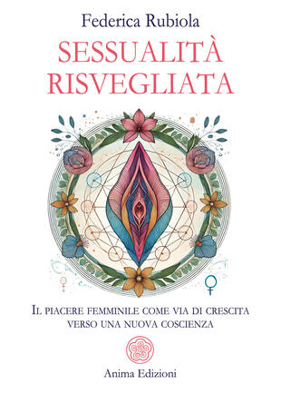 copertina Sessualità risvegliata. Il piacere femminile come via di crescita verso una nuova coscienza
