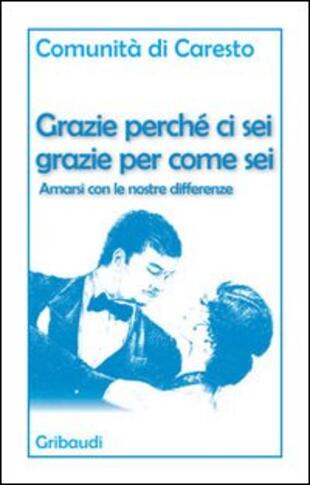 copertina Grazie perché ci sei grazie per come sei. Amarsi con le nostre differenze