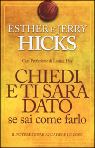 copertina Chiedi e ti sarà dato se sai come farlo. Il potere di far accadere le cose