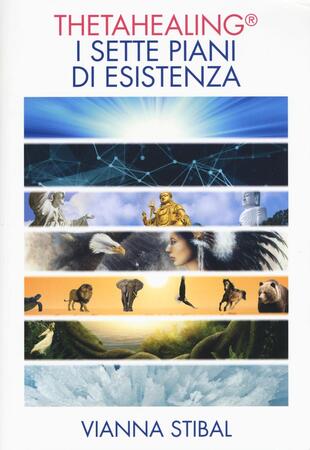 copertina ThetaHealing. I sette piani dell'esistenza