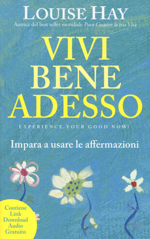 copertina Vivi bene adesso. Impara a usare le affermazioni