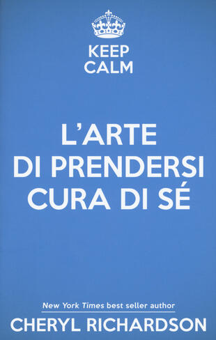 copertina L' arte di prendersi cura di sé. Come trasformare la propria vita un mese alla volta
