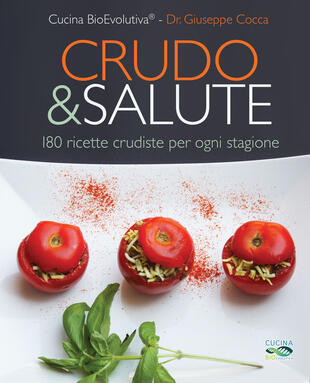 copertina Crudo &amp; salute. 180 ricette crudiste per ogni stagione