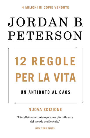 12 regole per la vita. Un antidoto al caos. Nuova ediz. di Peterson Jordan  B. - Il Libraio