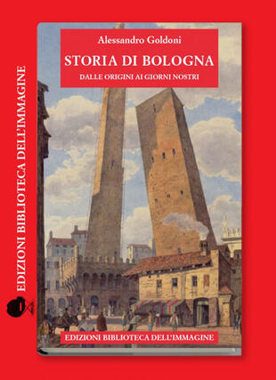copertina Storia di Bologna dalle origini ai giorni nostri