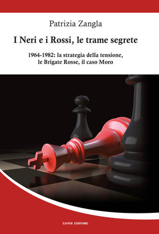 copertina I Neri e i Rossi, le trame segrete. 1964-1982: la strategia della tensione, le Brigate rosse, il caso Moro