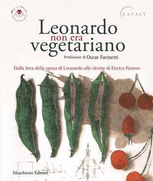 copertina Leonardo non era vegetariano. Dalla lista della spesa di Leonardo alle ricette di Enrico Panero