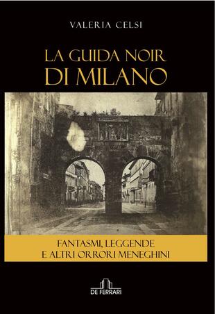 copertina La guida noir di Milano. Fantasmi, leggende ed altri orrori meneghini