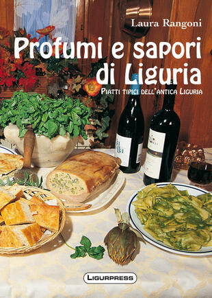 copertina Profumi e sapori di Liguria. Piatti tipici dell'antica Liguria