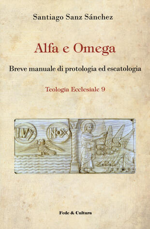 copertina Alfa e omega. Breve manuale di protologia ed escatologia