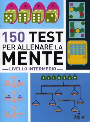 copertina 150 test per allenare la mente. Livello intermedio