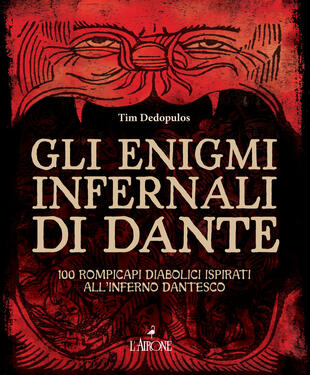 copertina Gli enigmi infernali di Dante. 100 rompicapi diabolici ispirati all'inferno dantesco