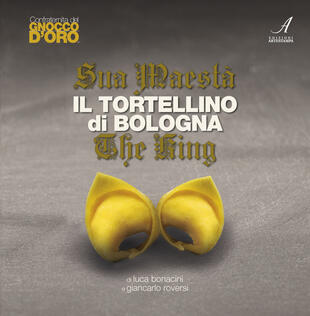 copertina Sua Maestà il tortellino di Bologna-The king
