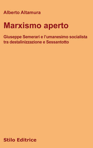 copertina Marxismo aperto. Giuseppe Semerari e l'umanesimo socialista tra destalinizzazione e Sessantotto