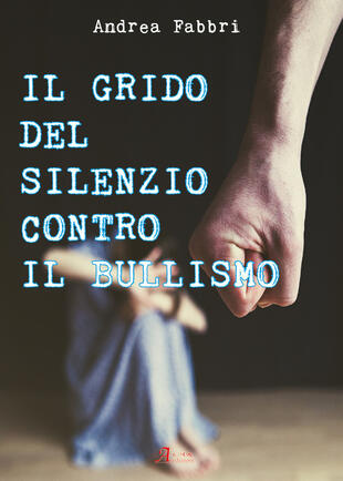 copertina Il grido del silenzio contro il bullismo