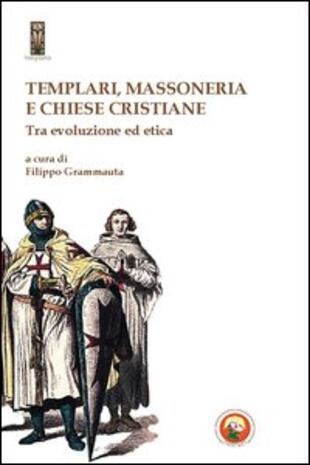 copertina Templari, massoneria e chiese cristiane. Tra evoluzione ed etica